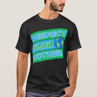 T-shirt Respectez votre Terre Mère