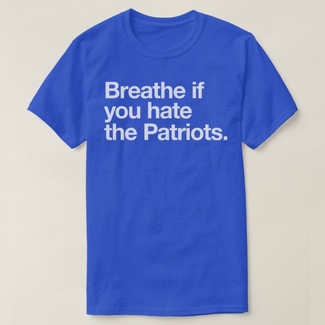 T-shirt Respire si tu détestes les Patriotes (Design devant)