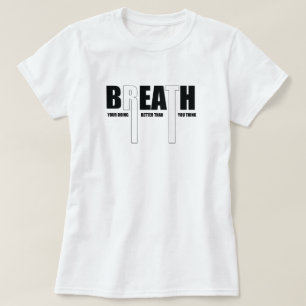 T-shirt Respirer mieux que la motivation