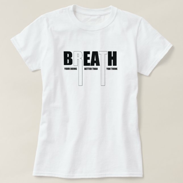 T-shirt Respirer mieux que la motivation (Design devant)
