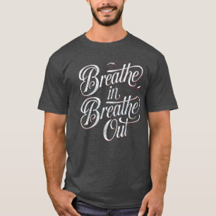 T-shirt Respirer, Respirer dehors - Trouvez votre paix int