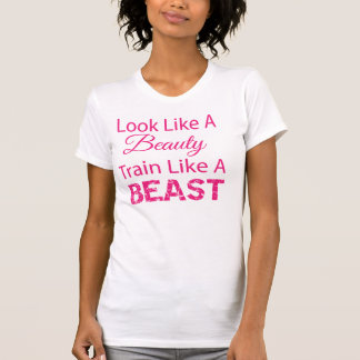 T-shirt Ressemblez à un train de beauté comme une bête