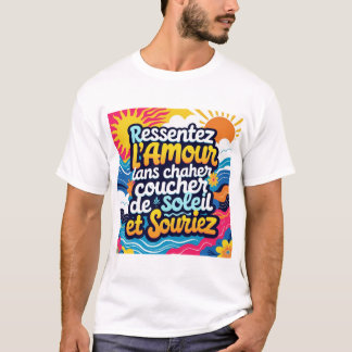 T-shirt Ressentez l'amour dans les séries de soleil et de 