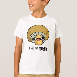 T-shirt Ressentez Mushy Funny Mushroom Pun