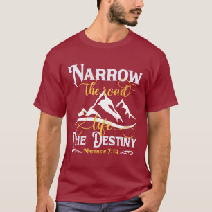 T-shirt Resserrer la route Vivre le destin - chrétien