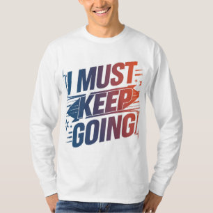 T-shirt "Reste Forte : Je Dois Continuer À Te Faire"
