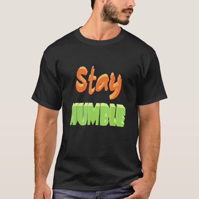 T-shirt Reste humble (Devant)