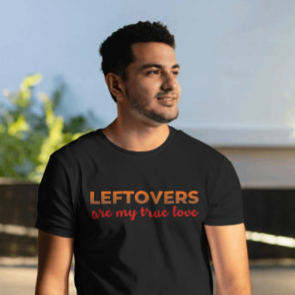 T-shirt Reste Mon seul vrai amour Sarcastique Thanksgiving