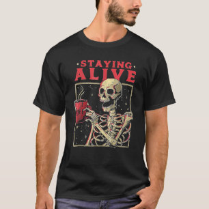T-shirt Rester Vivant Squelette Boire Café Drôle Squelette