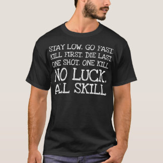 T-shirt Restez à faible Aller Rapide Tuer Premier Mort Der