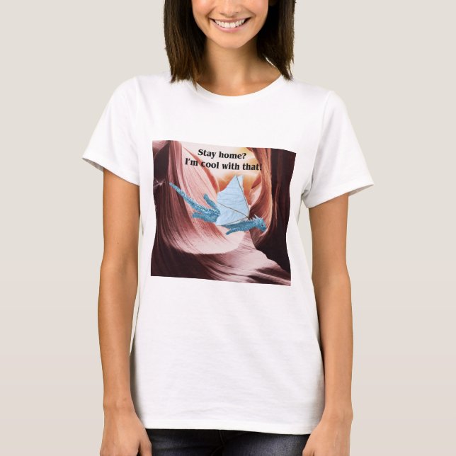 T-shirt Restez à la maison ? Je suis Cool avec ça ! (Devant)