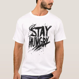 T-shirt Restez Affamés Taille Motivante Grunge pour la Sal