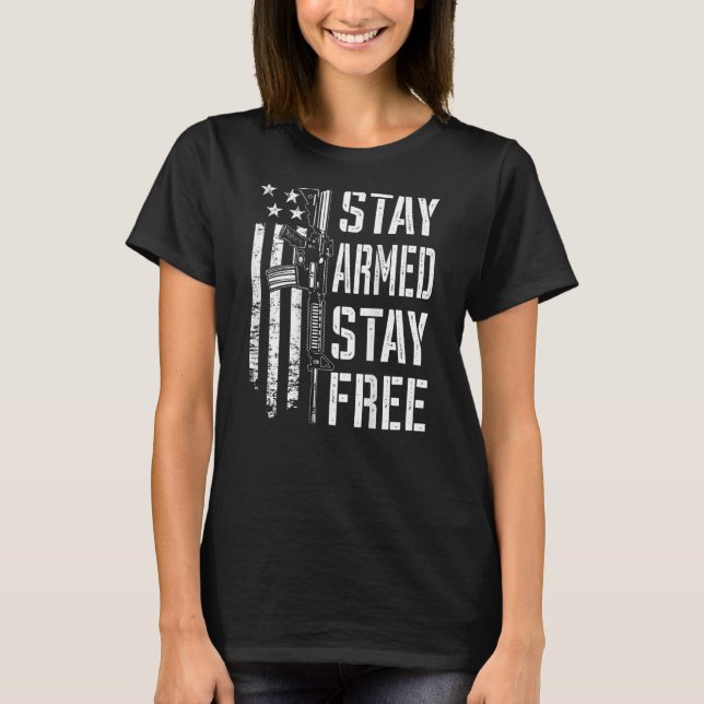 T-shirt Restez armés Restez libres Pro Guns AR15 2e amende (Devant)