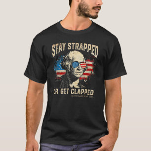 T-shirt Restez attaché ou soyez applaudi George Washington