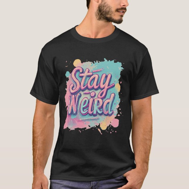 T-shirt Restez bizarre Neon Graphic Design (Devant)