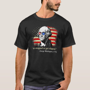 T-shirt Restez bloqués ou soyez bloqués George Washington 