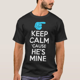 T-shirt Restez calme car il est à moi