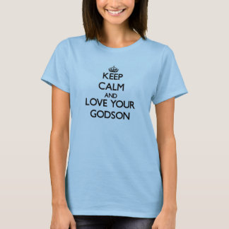 T-shirt Restez calme et aimez votre Godson