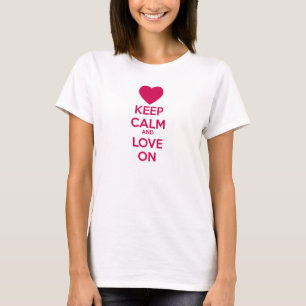 T-shirt Restez calme et amoureux