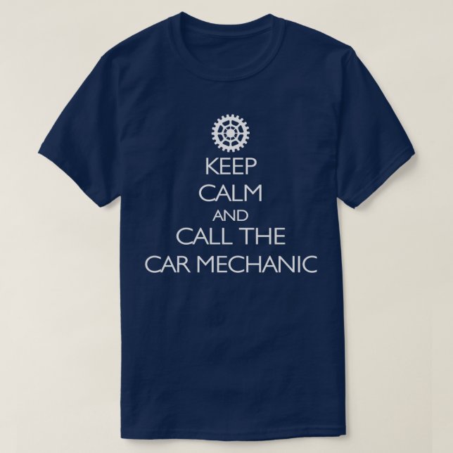 T-shirt Restez Calme Et Appelez Le Mécanicien De Voiture (Design devant)