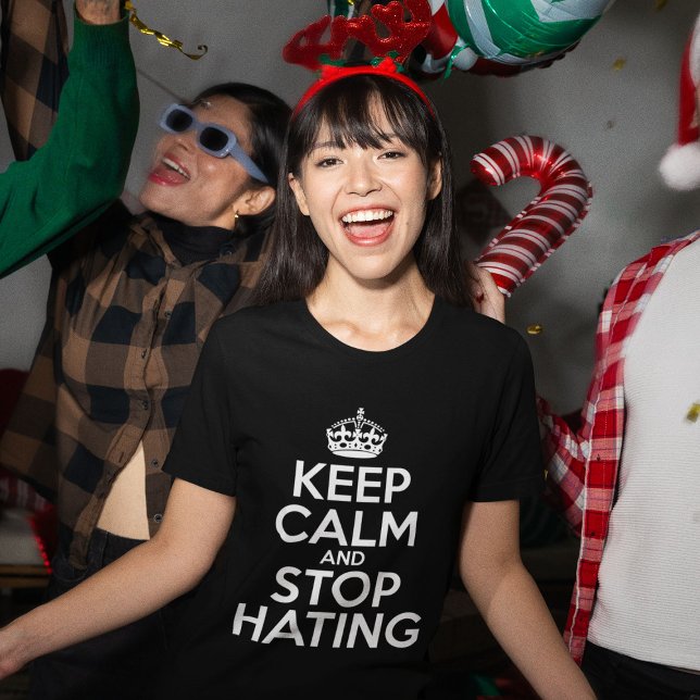 T-shirt Restez Calme Et Arrêtez De Haïr (Keep Calm Stop Hating)