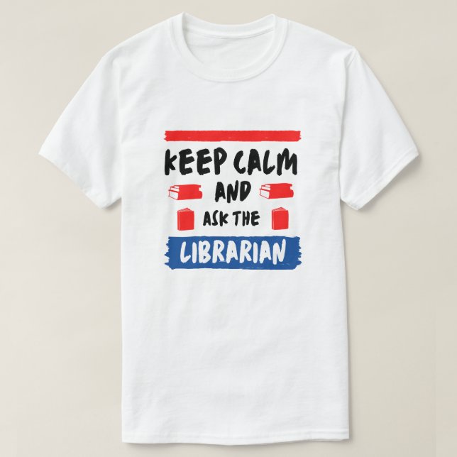 T-shirt Restez calme et comme bibliothécaire (Design devant)