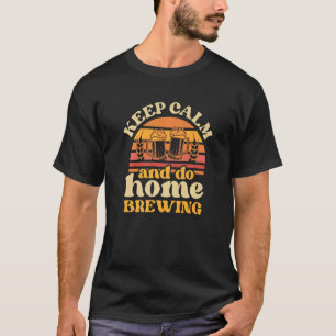 T-shirt Restez Calme Et Faites Maison Brasserie Malt Hop B