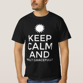 T-shirt Restez calme et fondez gracieusement