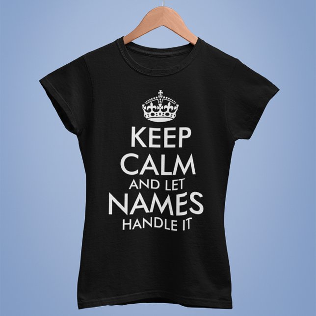 T-shirt restez calme et laissez ajouter votre propre nom l (Créateur téléchargé)