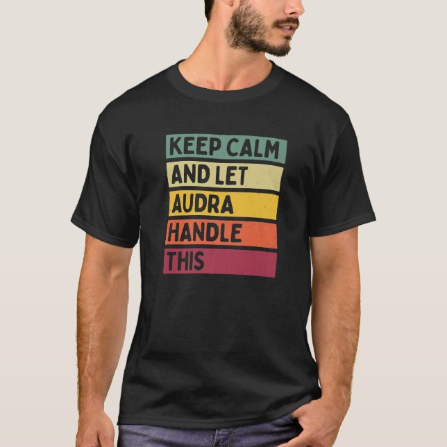 T-shirt Restez Calme Et Laissez Audra Gérer Cette Citation (Devant)