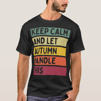 T-shirt Restez Calme Et Laissez Automne Traiter Cette Cita