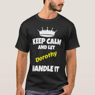 T-shirt Restez calme et laissez dorothy le faire humour sa