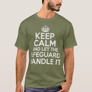 T-shirt Restez calme et laissez le Lifeguard manipuler sa 