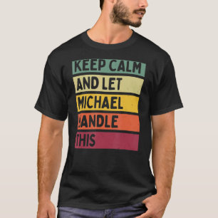 T-shirt Restez Calme Et Laissez Michael Traiter Cette Cita