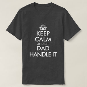 T-shirt Restez calme et laissez papa gérer la Fête des pèr