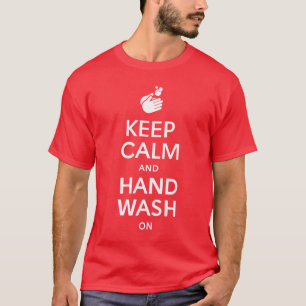 T-shirt Restez Calme Et Lavez-Vous Les Mains - Laver La Gr