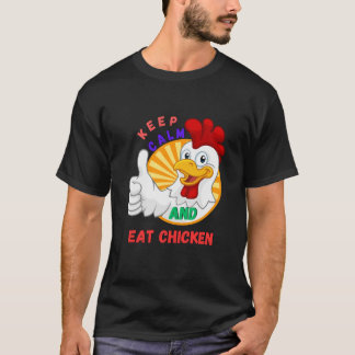 T-shirt restez calme et mangez du poulet