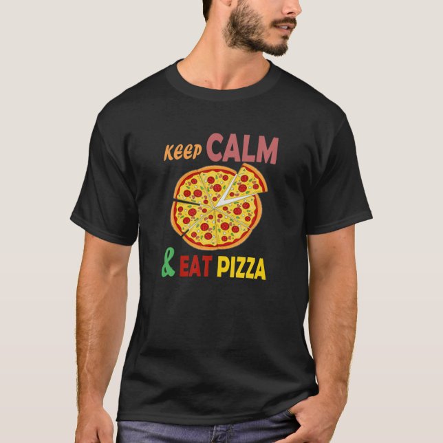 T-shirt Restez Calme Et Mangez Pizza Amour Drôle Pizza Res (Devant)