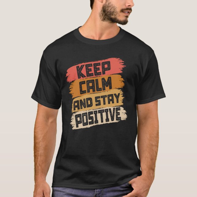 T-shirt Restez Calme Et Positif (Devant)