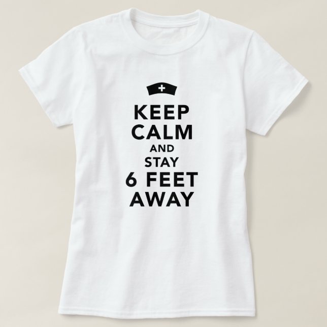 T-shirt Restez Calme Et Restez À 2 Mètres Infirmière (Design devant)