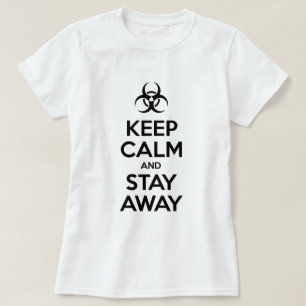 T-SHIRT RESTEZ CALME ET RESTEZ ÉLOIGNÉ