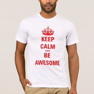 T-shirt Restez calme et soyez stupéfiant