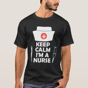T-shirt Restez calme Je suis infirmière