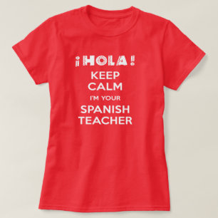 T-shirt Restez calme Je suis votre professeur d'espagnol