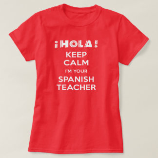 T-shirt Restez calme Je suis votre professeur d'espagnol