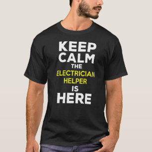 T-shirt Restez Calme L'Aide Électricienne Est Ici