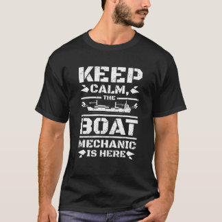 T-shirt Restez Calme Le Mécanicien Du Bateau Est Là