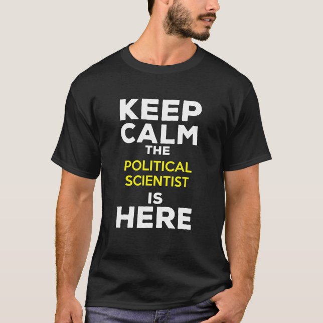 T-shirt Restez Calme Le politologue est là (Devant)