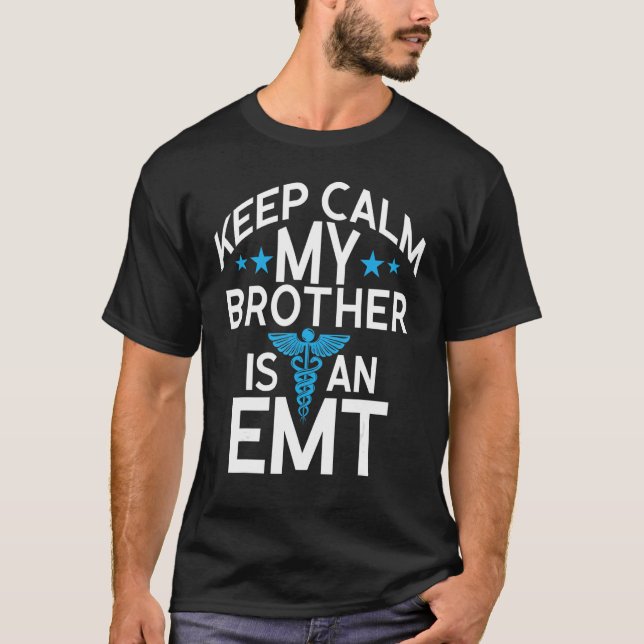 T-shirt Restez Calme Mon Frère Est Une Urgence Emt Médical (Devant)