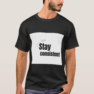T-shirt Restez cohérent Motivation de salle de musculation